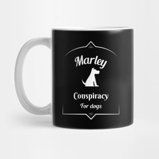 Marley conspiracy for dogs Mug